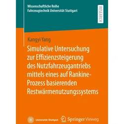 Simulative Untersuchung zur Effizienzsteigerung des Nutzfahrzeugantriebs mittels eines auf Rank, Fachbücher von Kangyi Yang