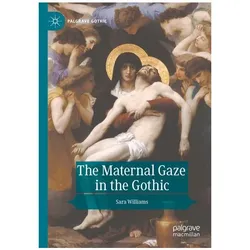 The Maternal Gaze in the Gothic, Fachbücher von Sara Williams