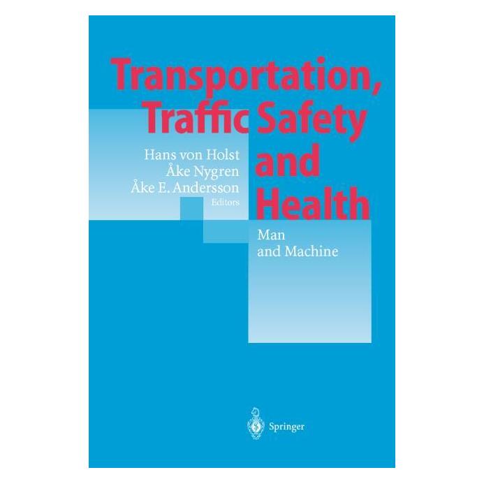 Springer Transportation, Traffic Safety and Health - Man and Machine (Englisch, Softcover, Ake E. Andersson, Ake Nygren, Hans von Holst) (55555863)