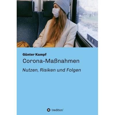 Corona-Maßnahmen - Nutzen, Risiken und Folgen, Taschenbuch von Günter Kampf, Tredition, 978-3-347-24818-2