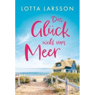 Das Glück weht vom Meer, Taschenbuch von Lotta Larsson, Montlake Romance, 978-2-496-74037-0