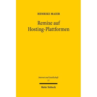 Remixe auf Hosting-Plattformen, Taschenbuch von Henrike Maier, Mohr Siebeck, 978-3-16-156025-5