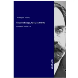 Reisen in Europa, Asien, und Afrika, Fachbücher von Joseph Russegger