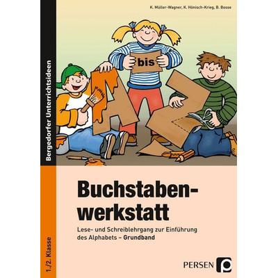 Buchstabenwerkstatt - Grundband, Taschenbuch von B. Bosse,K. Hönisch-Krieg,K. Müller-Wagner, Persen Verlag in der AAP Lehrerwelt GmbH,