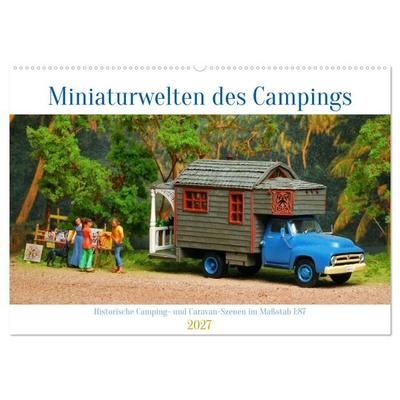 Miniaturwelten des Campings (Wandkalender 2027 DIN A2 quer), CALVENDO Monatskalender