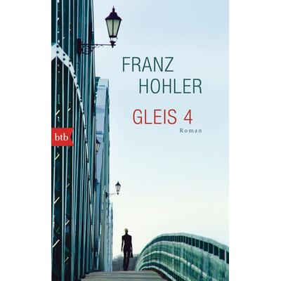 Gleis 4, Taschenbuch von Franz Hohler, btb