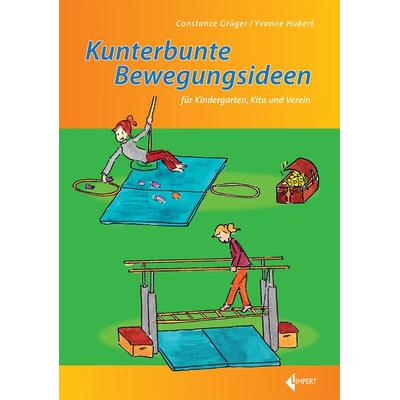 Kunterbunte Bewegungsideen, Taschenbuch von Constanze Grüger,Yvonne Hubert, Limpert, 978-3-7853-1912-3