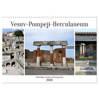 Vesuv-Pompeji-Herculaneum, lebendige Antike in Kampanien (Wandkalender 2026 DIN A3 quer), CALVENDO Monatskalender