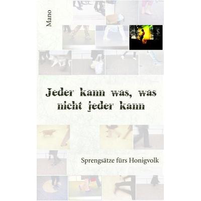 Jeder kann was, was nicht jeder kann, Taschenbuch von Oliver Mano, BoD – Books on Demand, 978-3-8391-6334-4