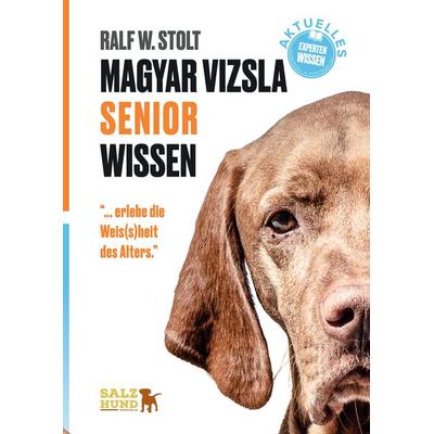 Magyar Vizsla SENIOR Wissen, Gebundene Ausgabe von Ralf W. Stolt, Tredition, 978-3-384-04623-9