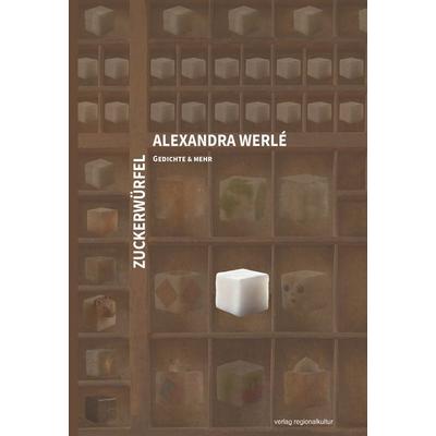 Zuckerwürfel, Gebundene Ausgabe von Alexandra Werlé, Verlag regionalkultur, 978-3-95505-472-4