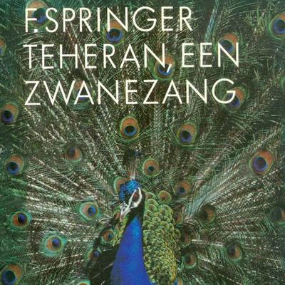 Teheran, een zwanenzang - F. Springer, Audio, 9789463637602