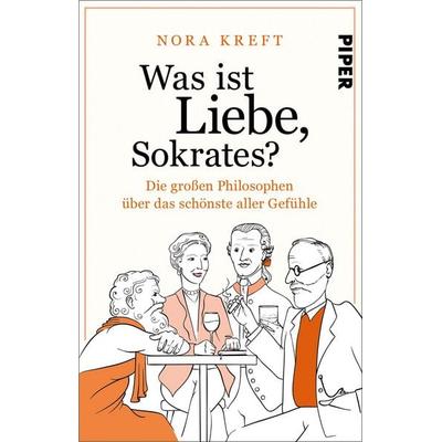 Was ist Liebe, Sokrates?, Taschenbuch von Nora Kreft, Piper Taschenbuch