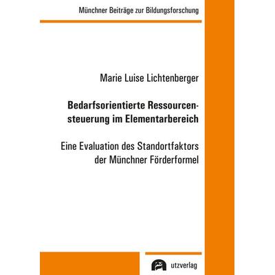 Bedarfsorientierte Ressourcensteuerung im Elementarbereich, Taschenbuch von Marie Luise Lichtenberger, Utzverlag GmbH, 978-3-8316-5081-1