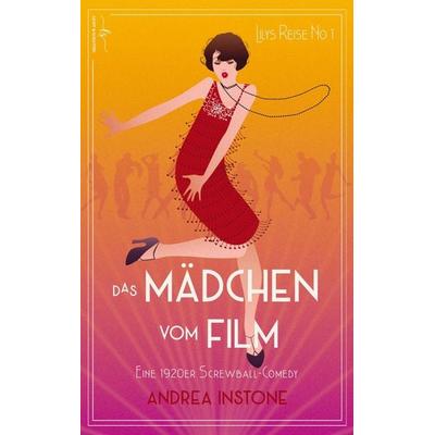 Das Mädchen vom Film, Taschenbuch von Andrea Instone, Licht & Schatten, 978-94-038-6433-4