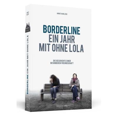 Borderline - Ein Jahr mit ohne Lola, Taschenbuch von Agneta Melzer, Schwarzkopf & Schwarzkopf