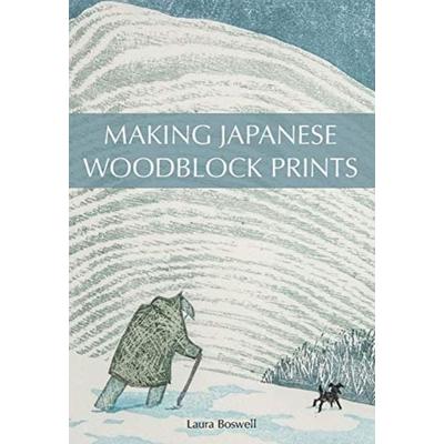 Making Japanese Woodblock Prints, Taschenbuch von Laura Boswell, Wiley, 978-1-78500-655-5