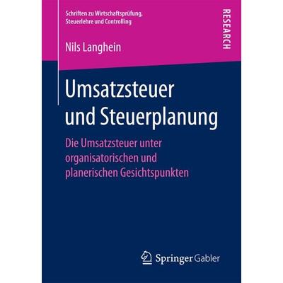 Umsatzsteuer und Steuerplanung, Taschenbuch von Nils Langhein, Springer Fachmedien Wiesbaden GmbH, 978-3-658-18219-9