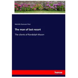 The man of last resort, Belletristik von Melville Davisson Post