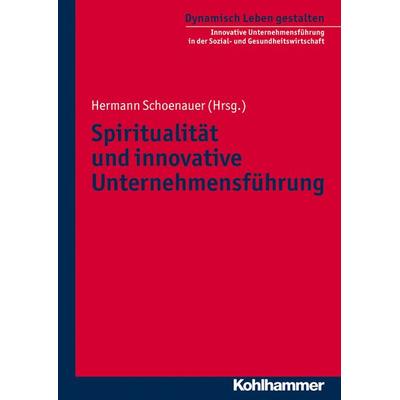 Spiritualität und innovative Unternehmensführung, Taschenbuch von , Kohlhammer