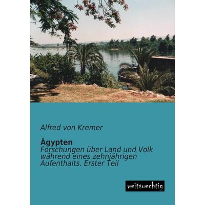Ägypten, Taschenbuch von Alfred Kremer, Weitsuechtig, 978-3-943850-69-7