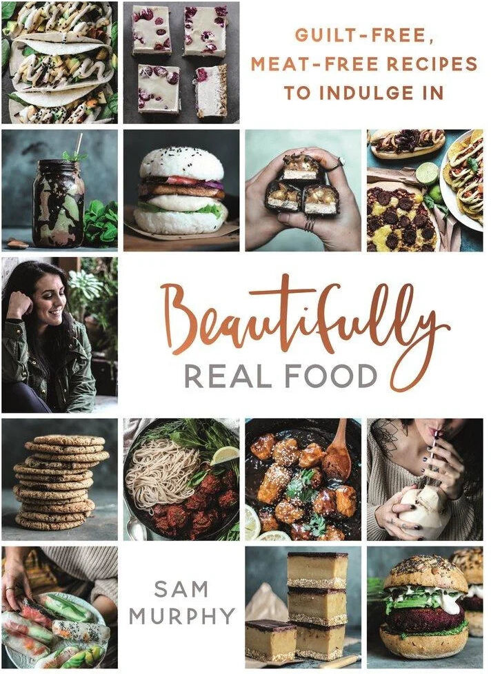 SamMurphy Beautifully Real Food: Vegan Meals You'll Love To Eat by Sam Murphy - Non Fiction - Hardcover