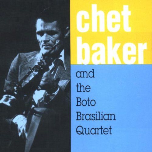 Chet Baker - Chet Baker & the Boto Brasilia - Preis vom 09.10.2026 07:28:09 h