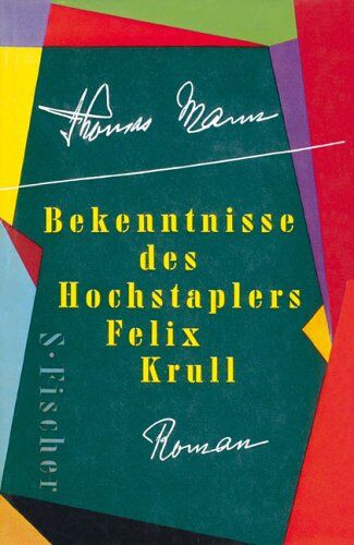 Thomas Mann - Bekenntnisse des Hochstaplers Felix Krull: Der Memoiren erster Teil - Preis vom 13.10.2026 11:25:28 h