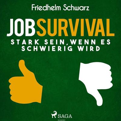 Jobsurvival - Stark sein, wenn es schwierig wird (Ungekürzt) - Friedhelm Schwarz, Audio, 9788726071214