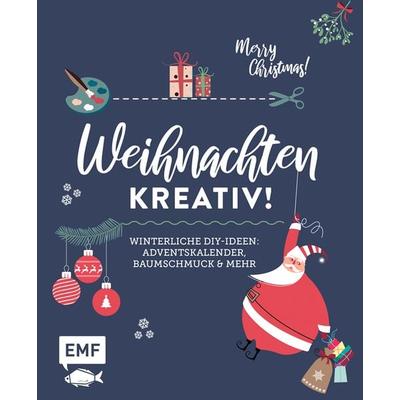 Weihnachten kreativ!, Gebundene Ausgabe von , Edition Michael Fischer / EMF Verlag, 978-3-96093-544-5