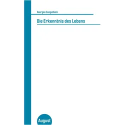 George Canguilhelm. Die Erkenntnis des Lebens, Fachbücher von Georges Canguilhem