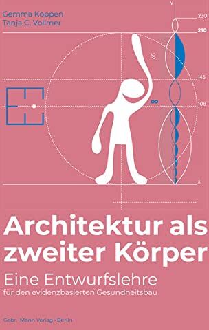 Gemma Koppen - Architektur als zweiter Körper: Eine Entwurfslehre für den evidenzbasierten Gesundheitsbau - Preis vom 11.10.2026 03:10:56 h