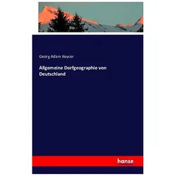 Allgemeine Dorfgeographie von Deutschland, Fachbücher von Georg Adam Keyser