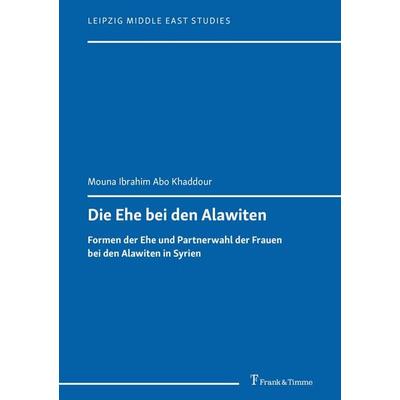 Die Ehe bei den Alawiten, Taschenbuch von Mouna Ibrahim Abo Khaddour, Frank & Timme, 978-3-7329-1265-0