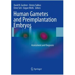 Human Gametes and Preimplantation Embryos, Fachbücher von David K. Gardner, Emre Seli, Dagan Wells, Denny Sakkas