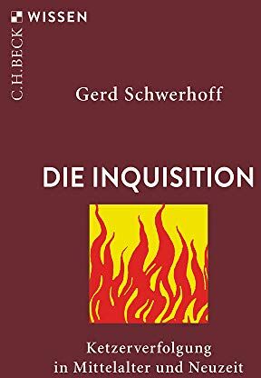 Gerd Schwerhoff - Die Inquisition: Ketzerverfolgung in Mittelalter und Neuzeit (Beck'sche Reihe) - Preis vom 19.10.2026 19:33:35 h
