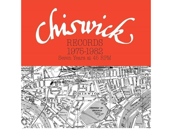 Chiswick Records 1975-1982: Seven Years At 45 RPM
