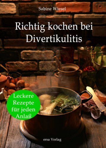 Sabine Wiesel - Richtig kochen bei Divertikulitis: 200 leckere Rezepte für jeden Anlaß - Preis vom 13.10.2026 19:28:25 h
