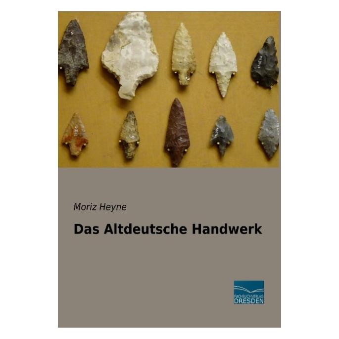 Fachbuchverlag Das Altdeutsche Handwerk (Deutsch, Softcover, Moriz Heyne) (55956451)