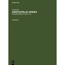 Aristoteles: Aristotelis Opera. Volumen II, Fachbücher von Aristoteles, Olof Gigon, Immanuel Bekker