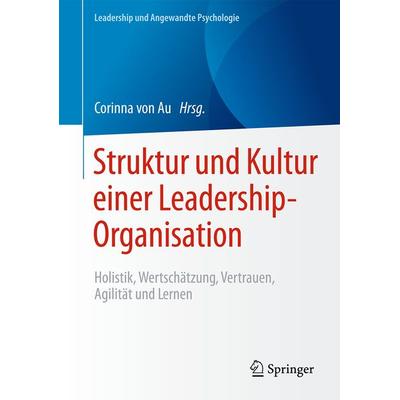 Struktur und Kultur einer Leadership-Organisation, Taschenbuch von , Springer Fachmedien Wiesbaden GmbH, 978-3-658-12553-0