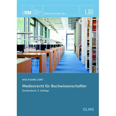 Medienrecht für Buchwissenschaftler, Taschenbuch von Wolfgang Lent, Georg Olms Verlag, 978-3-487-16365-9