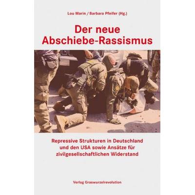 Der neue Abschiebe-Rassismus, Taschenbuch von Janick Pfitsch,Wolfgang Haug,Jochen Schmück, Verlag Graswurzelrevolution, 978-3-939045-69-4