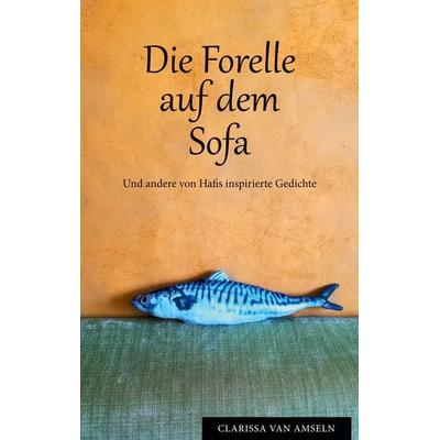 Die Forelle auf dem Sofa, Taschenbuch von Clarissa van Amseln, BoD – Books on Demand, 978-3-7597-8682-1