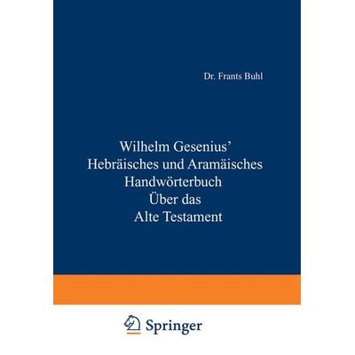 Hebräisches und Aramäisches Handwörterbuch über das Alte Testament, Taschenbuch von Wilhelm Gesenius,H. Zimmern,W. Max Müller,O. Weber, Springer