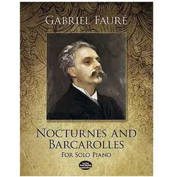 Nocturnes and Barcarolles for Solo Piano, Fachbücher von Gabriel Fauré, Gabriel Urbain Fauré