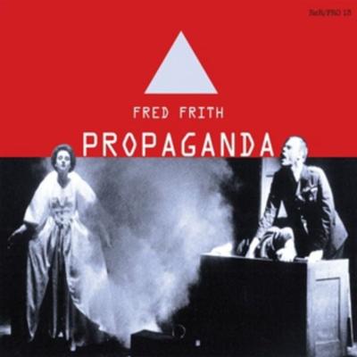 Frith, F: Propaganda - Fred Frith, CD