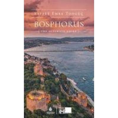 Bosphorus The Ultimate Guide, Taschenbuch von Saffet Emre Tonguc, Ibb Kültür A.. Yayinlari