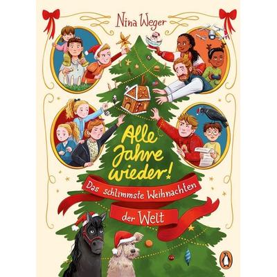 Alle Jahre wieder! Das schlimmste Weihnachten der Welt, Gebundene Ausgabe von Nina Weger, Penguin Junior, 978-3-328-30461-6