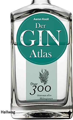 Aaron Knoll - Der Ginatlas: Über 300 Gins aus allen Weltregionen (Hallwag Getränke-Atlanten) - Preis vom 30.09.2026 09:01:18 h